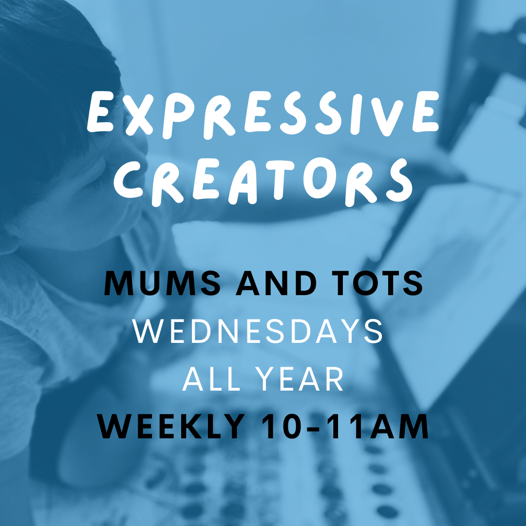 Expressive Creators Program for Mums and Toddlers - Year Round
